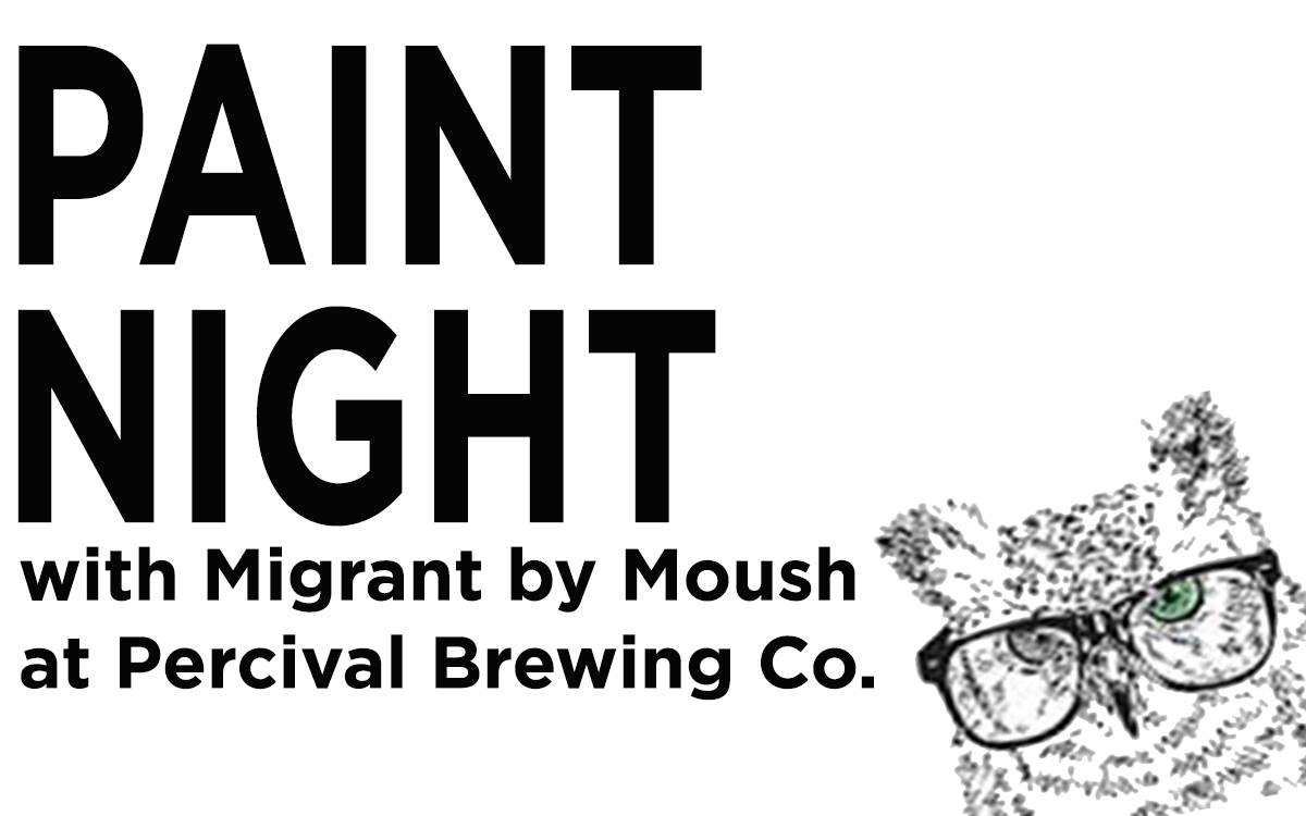 Paint Night with Migrant by Moush at Percival Brewing Co. Norwood
